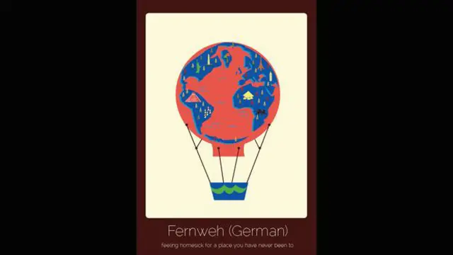 Fernweh (Almanca) ‘daha önce hiç gitmediğiniz bir yeri özlemek’