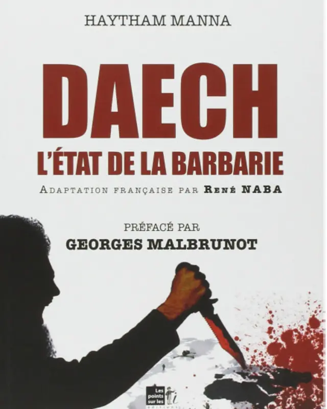 Haytham Manna'nın IŞİD: Barbarlık Devleti adlı kitabı farklı dillerde yayınlandı. Kitap, Türkiye'de de yayınlanacak.