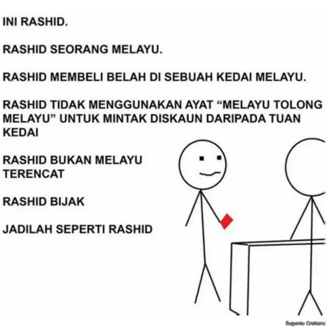 'Ini Rashid. Rashid adalah orang Melayu. Rashid sedang berbelanja di toko Melayu. Rashid tidak meminta diskon dengan mengatakan "Melayu membantu Melayu." Rashid tidak bodoh. Rashid pintar. Jadilah seperti Rashid."
