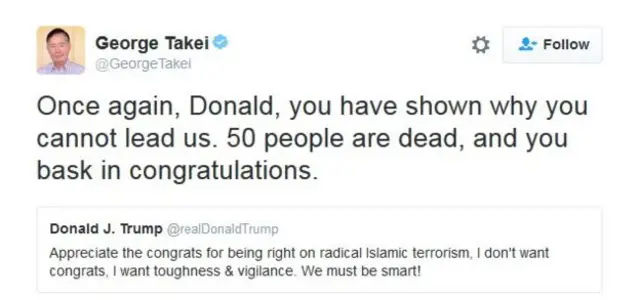 LGBT hakları savunucusu aktör George Takei'nin tepkisi, "bir kez daha bize liderlik edemeyeceğini gösterdin Donald" şeklinde oldu.