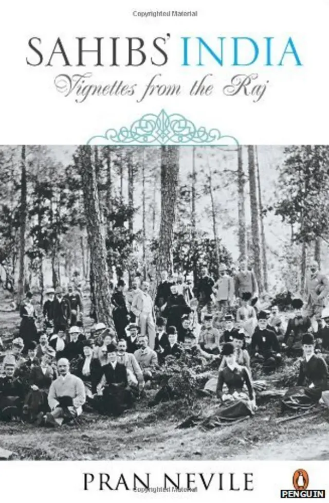 प्राण नेविल ने अपनी किताब 'साहिब्स इंडिया: विग्नेट्स फ़्रॉम द राज' में अंग्रेज़ अफसरों की विलासी जीवनशैली के बारे में लिखा है.