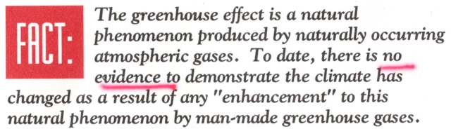 كتيب لائتلاف المناخ العالمي صممه فريق هاريسون عام1994/5من مجموعة نيكي سونت، جاء فيه: "تأثير الاحتباس الحراري ظاهرة طبيعية تتسبب فيها الغازات الموجودة في الغلاف الجوي بشكل طبيعي. وحتى الآن لا يوجد دليل على أن المناخ تغير بسبب أي "إذكاء" لهذه الظاهرة الطبيعية من خلال غازات الاحتباس الحراري