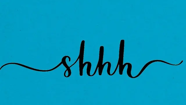 Shhhh