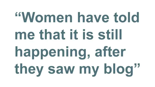 Quotebox: Women have told me it is still happening, after they saw my blog