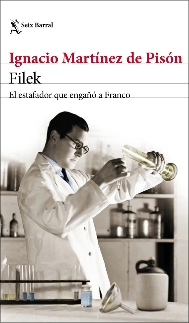 Portada de "Filek, el estafador que engañó a Franco", del escritor Ignacio Martínez de Pisón, publicado recientemente por Seix Barral.
