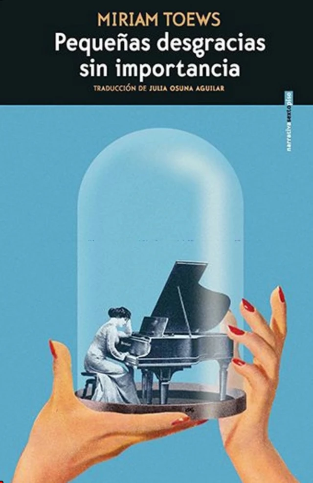 Portada de "Pequeñas desgracias sin importancia", de Miriam Toews.