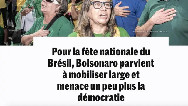 Le Monde destacou: "Para o dia nacional do Brasil, Bolsonaro consegue mobilizar ampla e ameaça um pouco mais a democracia"