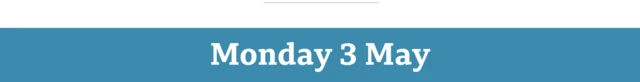 Monday 3 May