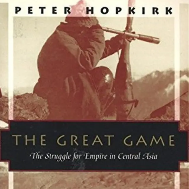 پیٹر ہوپکرک اپنی کتاب ’دی گریٹ گیم: دی سٹرگل فار ایمپائر ان سنٹرل ایشیا‘