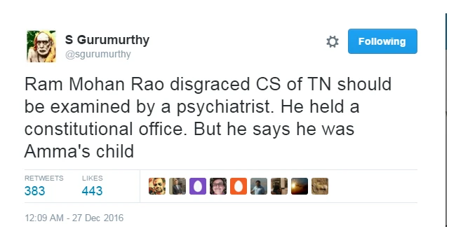 குருமூர்த்தி ட்விட்டர் தளத்தில் ராம மோகன ராவுக்கு மனோதத்துவ நிபுணரால் பரிசோதிக்கப் படவேண்டும் என்று கருது வெளியிட்டுள்ளார்.