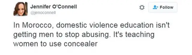 Jennifer O'Connell dice: "En Marruecos, la educación sobre la violencia doméstica no está haciendo que los hombres dejen de abusar, se enseñar a las mujeres a usar el corrector".