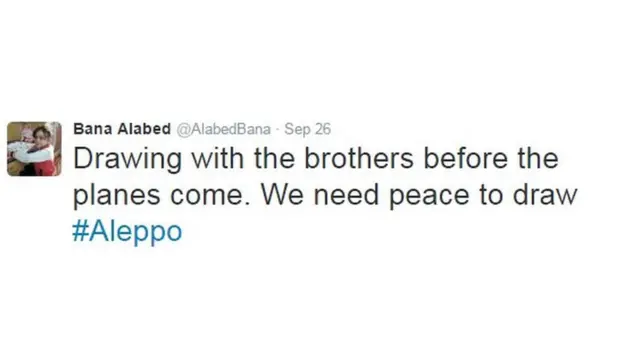"Uçaklar gelmeden erkek kardeşimle resim yapıyoruz. Resim yapmak için barışa ihtiyacımız var."