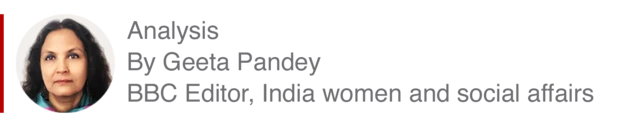Analysis box by Geeta Pandey, Editor, India women and social affairs