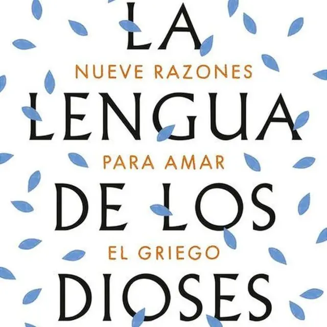 La lengua genial, 9 razones para amar el griego