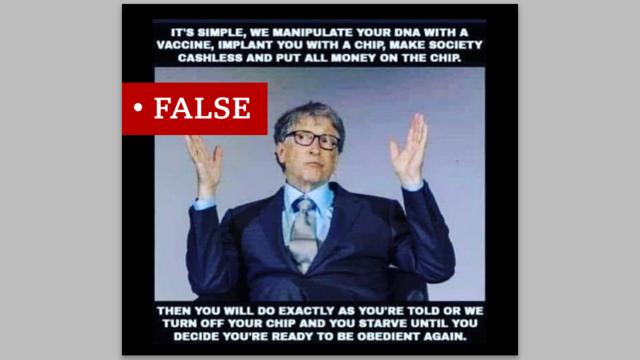 Picture of Bill Gates with a "False" label on it. The text accompanying the image says "It's simple, we manipulate your DNA with a vaccine, implant you with a chip, make society cashless and put all money on the chip. Then you will do exactly was you're told or we turn off your chip and you starve until you decide you're ready to be obedient again."
