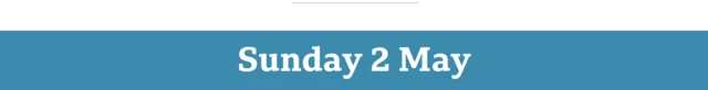 Sunday 2 May