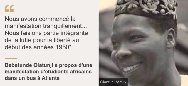 Boîte de citations. Babatunde Olatunji : "Nous avons commencé la manifestation tranquillement... Nous faisions partie intégrante de la lutte pour la liberté au début des années 1950"