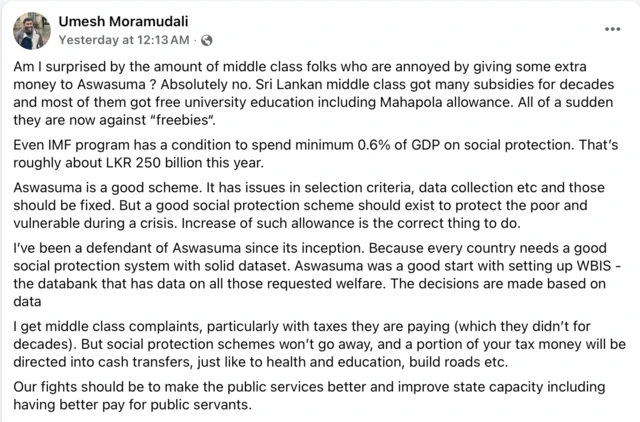ඉංග්රීසි භාෂාවෙන් සටහන් කර ඇති එහි දල සිංහල පරිවර්තනයක් මෙසේ ය.
"අස්වැසුමට අමතර මුදලක් එක් කිරීමෙන් කෝපයට පත් මධ්යම පාන්තික පුද්ගලයින් සංඛ්යාව සම්බන්ධයෙන් මම පුදුම වෙනවාද? කොහෙත්ම නැහැ. ශ්රී ලංකාවේ මධ්යම පන්තියට දශක ගණනාවක් තිස්සේ සහනාධාර රාශියක් ලැබුණා, ඔවුන්ගෙන් බොහෝ දෙනෙකුට මහපොළ දීමනාව ඇතුළුව නොමිලේ විශ්ව විද්යාල අධ්යාපනය ලැබුණා. හදිසියේම ඔවුන් දැන් 'නොමිලේ දෙන දීමනාවලට' විරුද්ධ වෙලා," ඔහු සටහන් කර තිබේ.