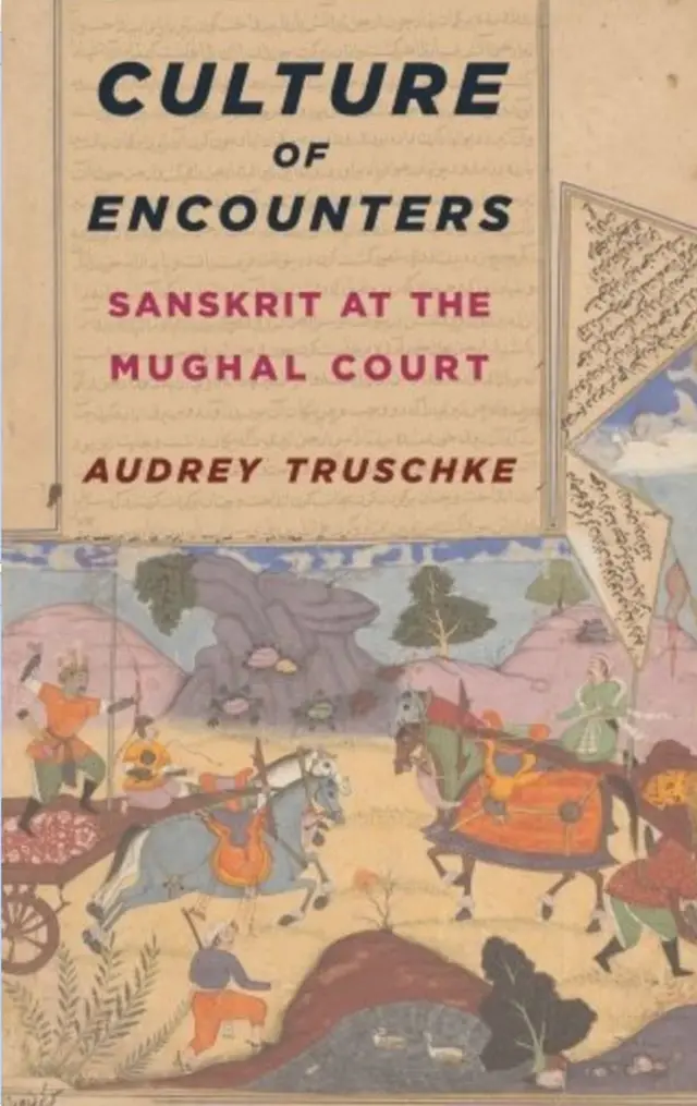 'కల్చర్ ఆఫ్ ఎన్‌కౌంటర్స్: సంస్కృత్ ఎట్ మొఘల్ కోర్ట్' పుస్తకం