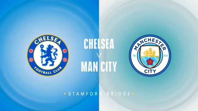 Chelsea v Man City