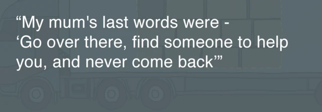กล่องข้อความ "คำพูดสุดท้ายของแม่ผมคือ 'ไปที่นั่น หาคนช่วย ไม่ต้องกลับมา'"