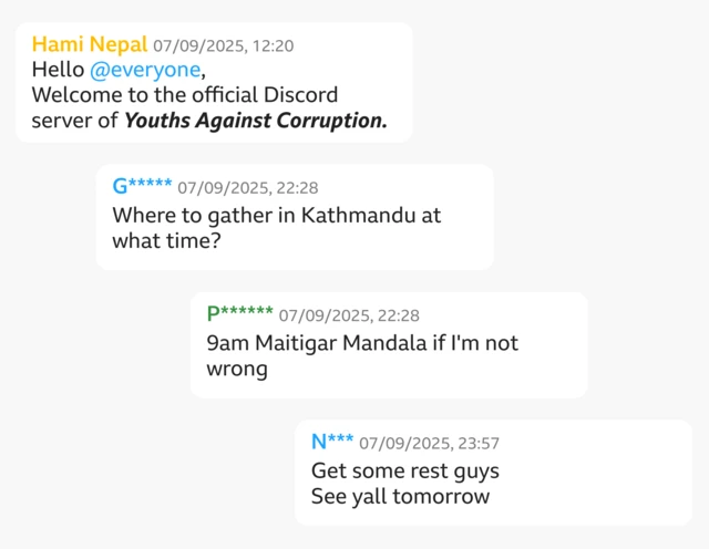 A screenshot of a Discord conversation wey feature several chat bubbles. Di first message, from a user labelled “Hami Nepal” dated 07/09/2025 at 12:20, welcome everyone to di official Discord server of Youths Against Corruption. A later message from a user labelled “G*****” on 07/09/2025 at 22:28 ask wia and wen to gada for Kathmandu. Anoda user, “P******”, reply for di same timestamp say: “9am Maitigar Mandala if I no dey wrong.” Di final message, from “N***” at 23:57, say: “Get some rest guys. See y'all tomorrow.”