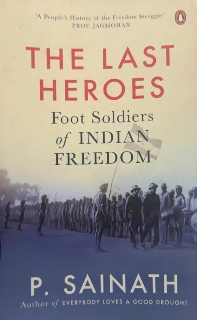P. Sainath's book 'The Last Heroes, Foot-Soldiers of Indian Freedom'