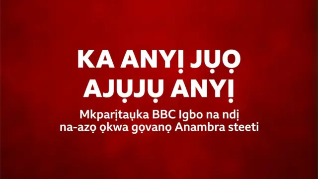 Mkparịtaụka BBC Igbo na ndi na-azọ ọkwa Gọvanọ Anambra steeti