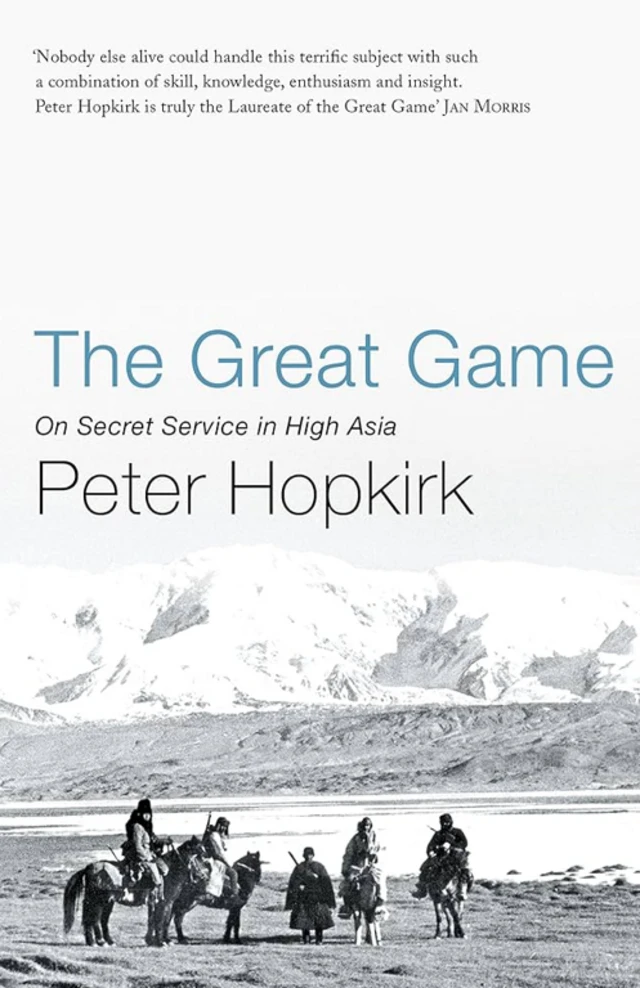 ਪੀਟਰ ਹੌਪਕਿਰਕ ਦੀ ਮਸ਼ਹੂਰ ਕਿਤਾਬ 'ਦ ਗ੍ਰੇਟ ਗੇਮ, ਸੀਕ੍ਰੇਟ ਸਰਵਿਸ ਇੰਨ ਹਾਈ ਏਸ਼ੀਆ'