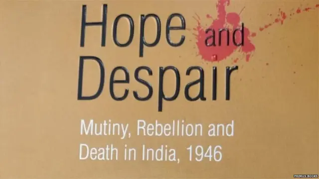 'होप अँड डिस्पेअर- म्यूटिनी, रिबेलियन अँड डेथ इन इंडिया, 1946'