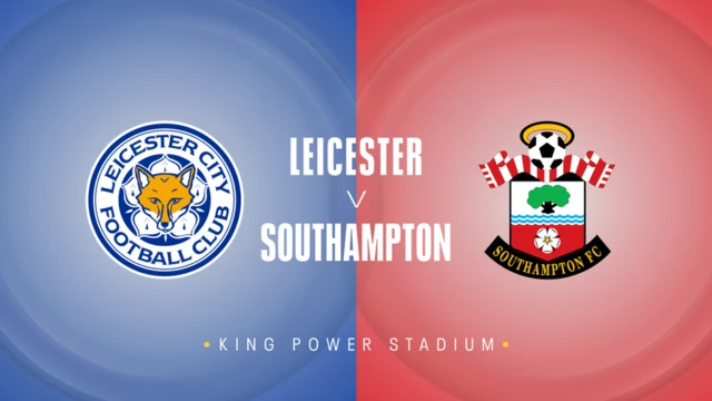 Leicester v Southampton