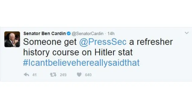 Senatör Ben Cardin: "Biri Basın Sözcüsü'ne Hitler ile ilgili sözleri hakkında tazeleyici bir tarih dersi versin. #Bunugerçektensöylediğineinanamıyorum"