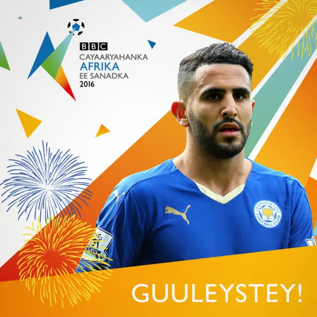 Riyad Mahrez ayaa loo caleemo saaray cayaaryahanka Afrika ee BBC sannadka 2016.