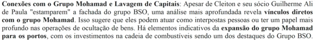 Trecho de uma decisão da Justiça de São Paulo que diz: "Apesar de Cleiton e seu sócio Guilherme Ali de Paula 'estamparem' a fachada do grupo BSO, uma análise mais aprofundada revela vínculos diretos com o grupo Mohamad. Isso sugere que eles podem atuar como interpostas pessoas ou ter um papel mais
profundo nas operações de ocultação de bens"