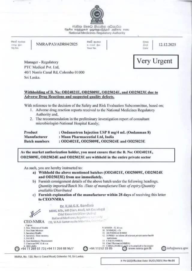 ජාතික ඖෂධ නියාමන අධිකාරිය විසින් දෙසැම්බර් 12 වන දින "ඉතා හදිසි" ලේබලය යටතේ නිකුත් කරන ලද ලිපියක, "Maan Pharmaceutical Ltd, India" යන නිෂ්පාදකයාගේ, "Ondansetron Injection USP 8 mg/4 mL (Ondanman 8)" යන ඖෂධයේ "OD24021E, OD25009E, OD25024E, OD25023E" යන කාණ්ඩ රෝහල්වල සහ පුද්ගලික අංශයේ ලබා දීම අතිහිටුවන ලෙස දන්වා තිබේ