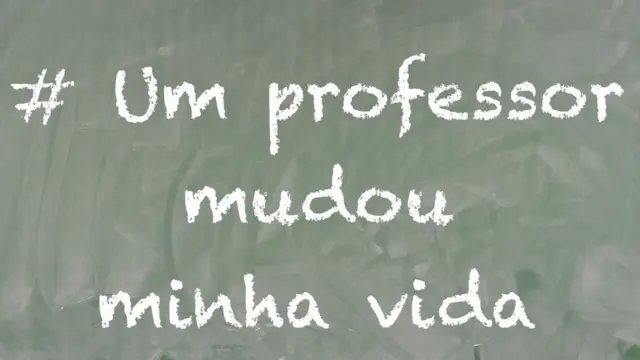 #UmProfessorMudouMinhaVida