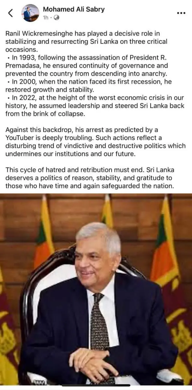 මේ අතර හිටපු අමාත්‍ය අලි සබ්රි ද හිටපු ජනාධිපති රනිල් වික්‍රමසිංහ සම්බන්ධයෙන් අදහස් පළකරමින් සඳහන් කර තිබුනේ ශ්‍රී ලංකාව ස්ථාවර කිරීමට සහ නැවත ගොඩනැගීමට තීරණාත්මක අවස්ථා තුනකදී ඔහු තීරණාත්මක කාර්යභාරයක් ඉටු කර ඇත යනුවෙනි.