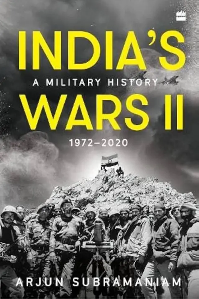 लष्करी इतिहासकार एअर व्हाईस मार्शल अर्जुन सुब्रमणियम यांचं 'इंडियाज वॉर्स 2 (1972- 2020)' हे पुस्तक