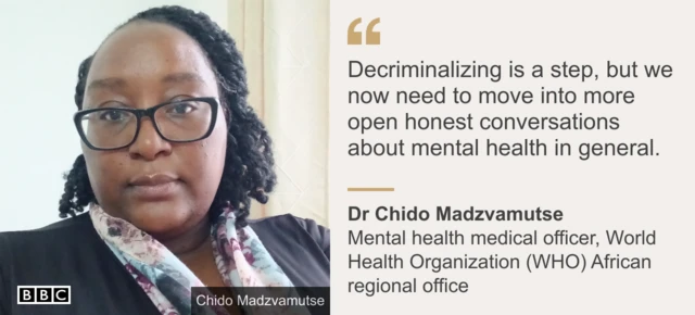 Dr Chido Madzvamutse, Medical Officer and Regional Advisor for Mental Health, believe more fit happun to assist pipo wey dey deal wit mental health issues in Africa.