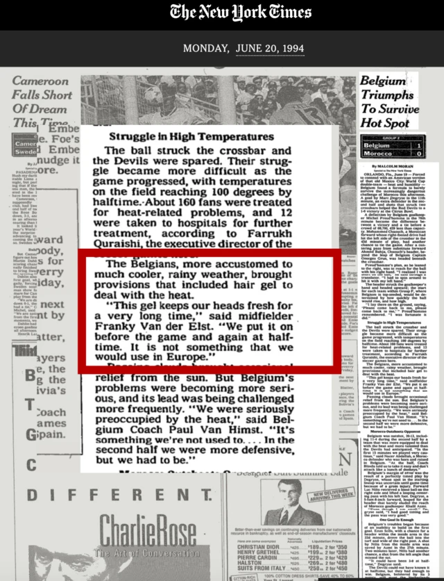 Reportagem do New York Times fala sobre estratégia da equipe belga em passar gel no cabelo para tentar refletir o sol. "O gel deixa nossas cabeças frescas por um longo tempo", disse o então jogador Franky Van Der Elst ao jornal.