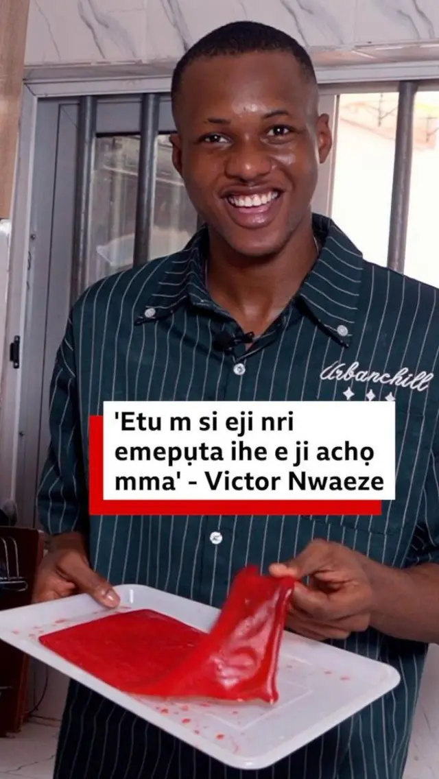 Victor Nwaeze bụ onye ntoroọbịa ji akwa o jiri nri olulu garri mepụta n'aka ya