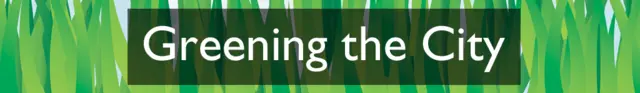 Section heading: Greening the City