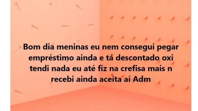 Beneficiária comenta no Facebook: 'Bom dia, meninas, eu nem consegui pegar empréstimo ainda e tá descontando. Ôxi, entendi nada. Eu até fiz na Crefisa, mas não recebi ainda'