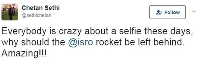 "Bugünlerde herkez çılgınlar gibi selfie çekiyor. Isro roketi neden bundan geri kalsın ki. Muhteşem!!!"