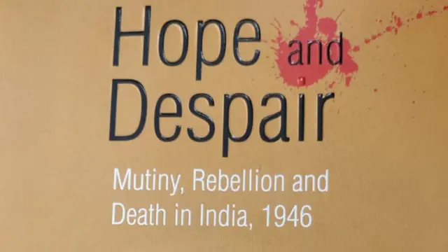 'होप एंड डेसपेयर म्यूटिनी, रेबेलियन एंड डेथ इन इंडिया 1946'