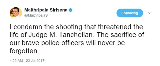 මෛත්‍රීපාල සිරිසේන පැවසුවේ විනිසුරු ඉලන්චෙලියන්ගේ ජීවිතය අනතුරට ලක් කෙරුණු වෙඩි තැබීම හෙළා දකින බවය