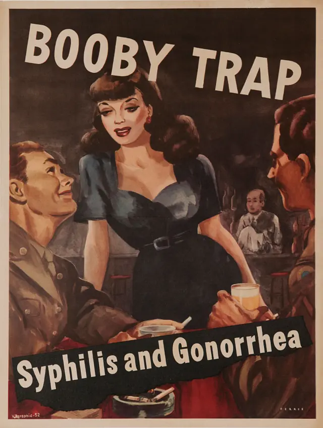 দ্বিতীয় বিশ্বযুদ্ধের সময় এধরনের পোস্টারের মাধ্যমে যৌনরোগ সম্পর্কে সৈন্যদের সতর্ক করা হয়েছিল