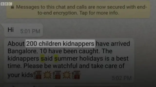 ভারতে হোয়াটসঅ্যাপে এরকম ভুয়া বার্তা ছড়িয়ে পড়ছিল অত্যন্ত দ্রুতগতিতে। যার কারণে অনেকে গণপিটুনির শিকার হন।