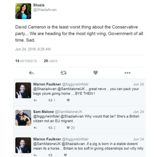 "David Cameron es la cosa menos mala del partido conservador... Estamos siendo conducidos por el gobierno más de derecha de todos los tiempos. Triste". "Warren Faulkner le respondió: "perfecto, excelentes noticias... puedes hacer las maletas e irte a tu país. CHAO".