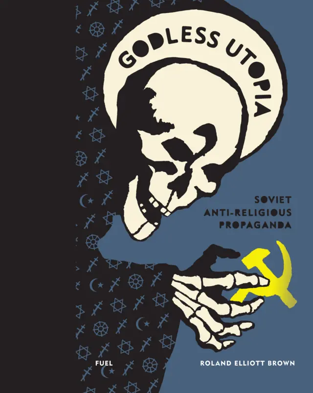 Obložka knigi Rolanda Brauna "Bezbožnaя utopiя. Sovetskaя antireligioznaя propaganda"